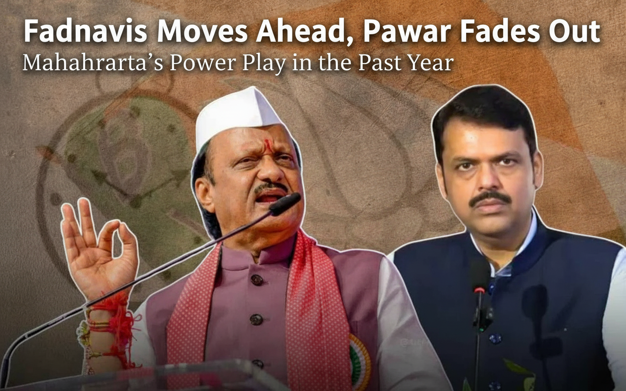 Fadnavis Rises, Ajit Pawar Fades in Maharashtra Power Play